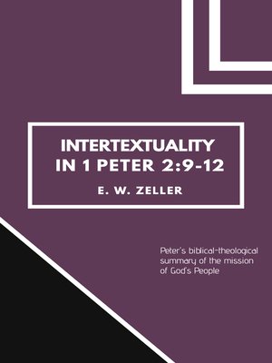 cover image of Intertextuality in 1 Peter 2:9-12: Peter's Biblical-Theological Summary of the Mission of God's People